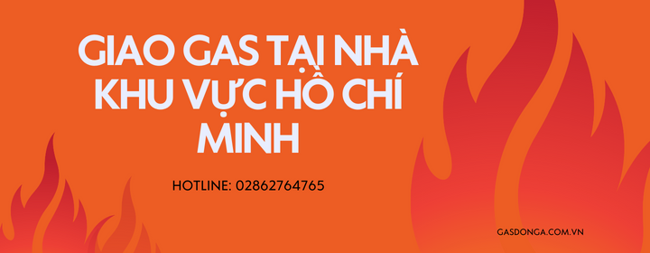 Giao Gas Tại Nhà Khu Vực Hồ Chí Minh Tiện Lợi, An Toàn Và Uy Tín