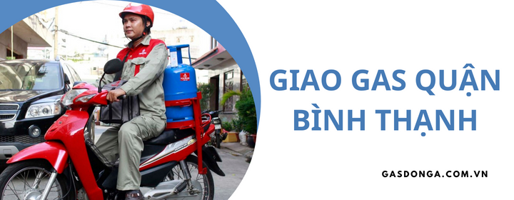 Dịch Vụ Giao Gas Nhanh Quận Bình Thạnh