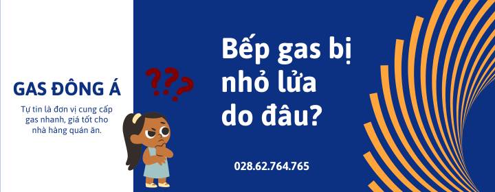 Bếp Gas Bị Nhỏ Lửa Là Do Đâu?