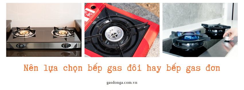 Nên Lựa Chọn Bếp Gas Đôi Hay Bếp Gas Đơn Để Sử Dụng