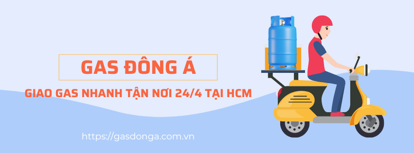 Gas Đông Á - Giao Gas Nhanh Tận Nơi 24/7 Tại HCM