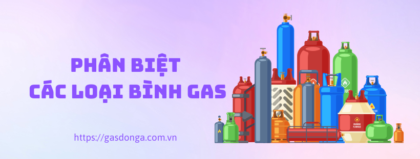 Phân Biệt Các Loại Bình Gas Trên Thị Trường Hiện Nay