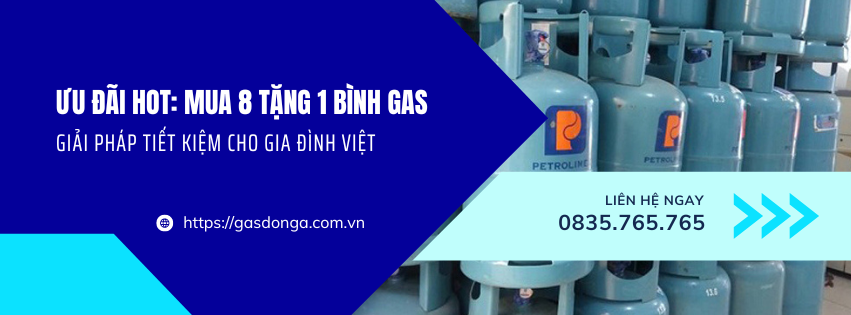 Ưu Đãi Hot: Mua 8 Tặng 1 Bình Gas - Giải Pháp Tiết Kiệm Cho Gia Đình Việt