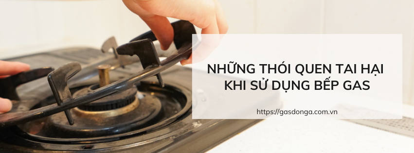 Những Thói Quen Tai Hại Khi Sử Dụng Bếp Gas Như Đặt Bom Trong Nhà