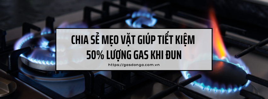 Chia Sẻ Mẹo Vặt Giúp Tiết Kiệm 50% Lượng Gas Khi Đun