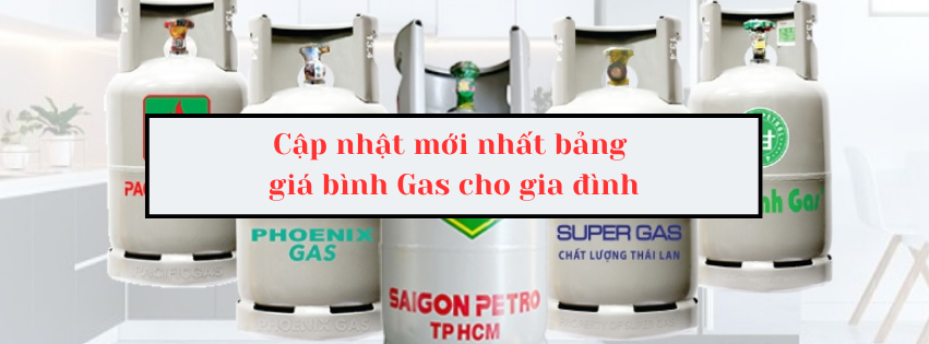 Cập Nhật Mới Nhất Bảng Giá Bình Gas Cho Gia Đình